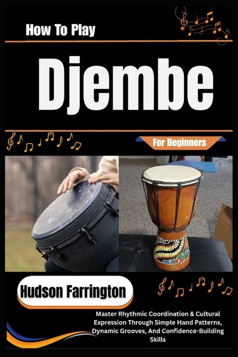 Buch How To Play Djembe For Beginners Hudson Farrington