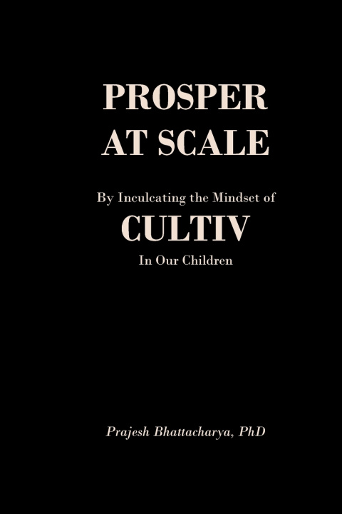 Knjiga Prosper at Scale Prajesh Bhattacharya PhD