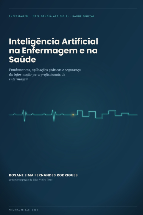 Knjiga Inteligência Artificial na Enfermagem e na Saúde Elias Vieira Pires