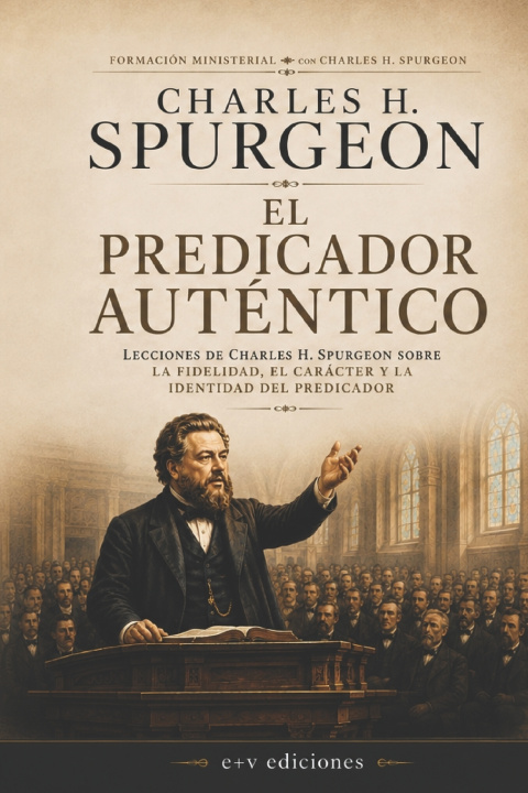 Buch El Predicador Auténtico Charles Haddon Spurgeon
