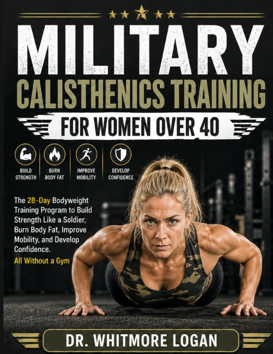 Carte MILITARY CALISTHENICS TRAINING FOR WOMEN OVER 40 WHITMORE LOGAN
