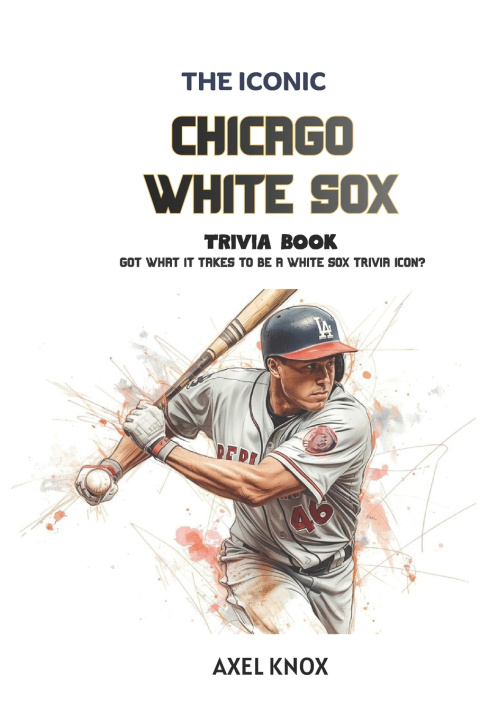 Book Chicago White Sox Axel Knox