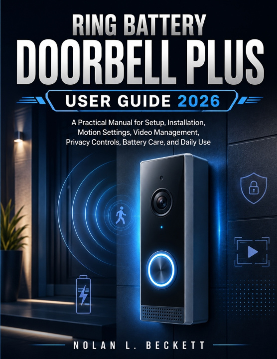 Libro Ring Battery Doorbell Plus User Guide 2026 Nolan L. Beckett