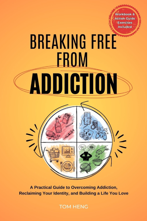 Knjiga Breaking Free From Addiction Tom Heng