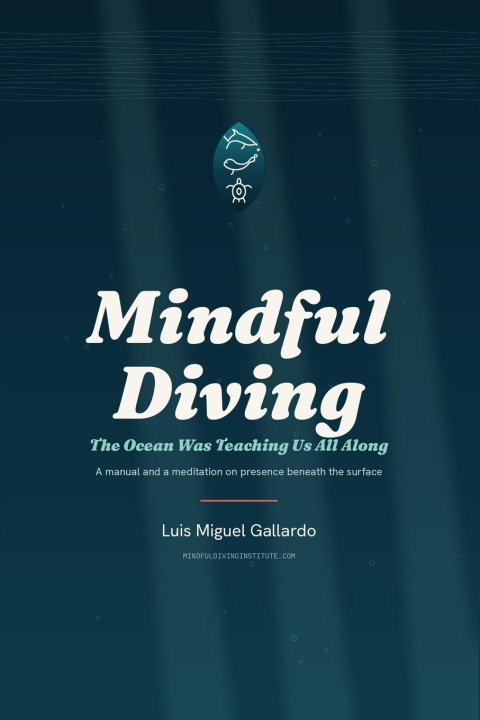Knjiga Mindful Diving Luis Miguel Gallardo
