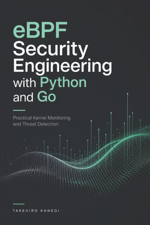 Buch eBPF Security Engineering with Python and Go Takehiro Kanegi