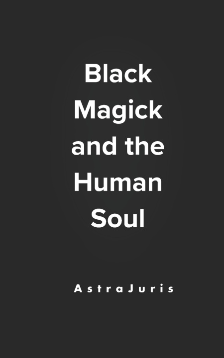 Libro Black Magick and the Human Soul Astra Juris