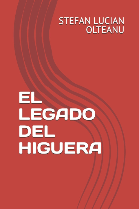 Libro EL LEGADO DEL HIGUERA STEFAN LUCIAN OLTEANU