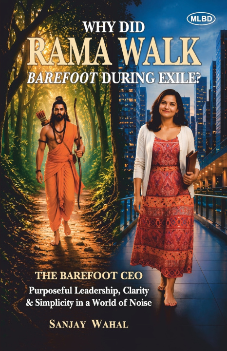 Kniha Why Did Rama Walk Barefoot During Exile? Sanjay Wahal