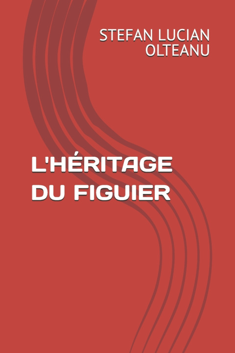 Knjiga L'HÉRITAGE DU FIGUIER STEFAN LUCIAN OLTEANU