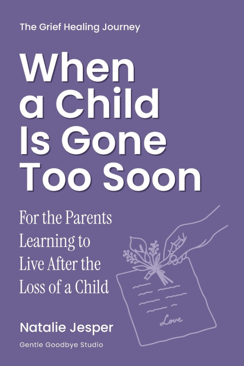 Libro When a Child Is Gone Too Soon Natalie Jesper