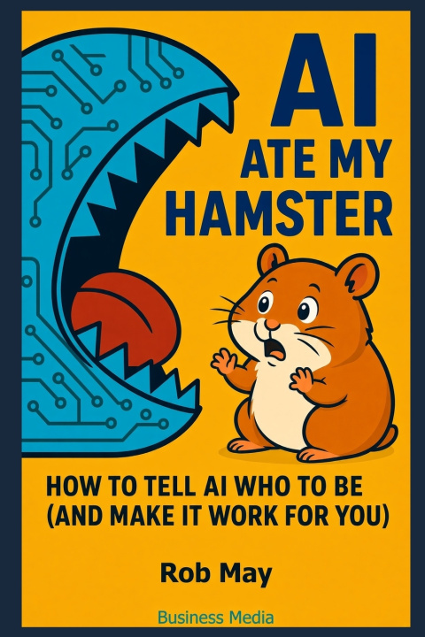 Knjiga AI Ate My Hamster Rob May