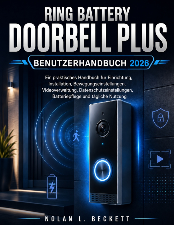 Knjiga Ring Battery Doorbell Plus Benutzerhandbuch 2026 Nolan L. Beckett