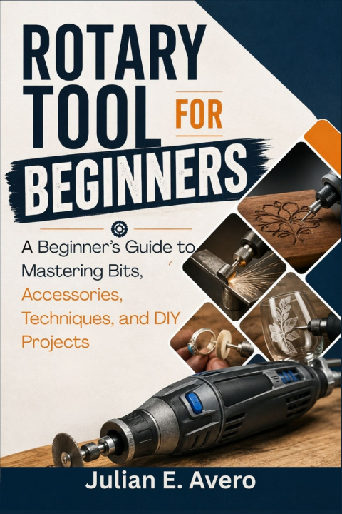 Kniha Rotary Tool for Beginners Julian E. Avero