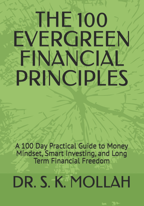Kniha THE 100 EVERGREEN FINANCIAL PRINCIPLES DR. S. K. MOLLAH