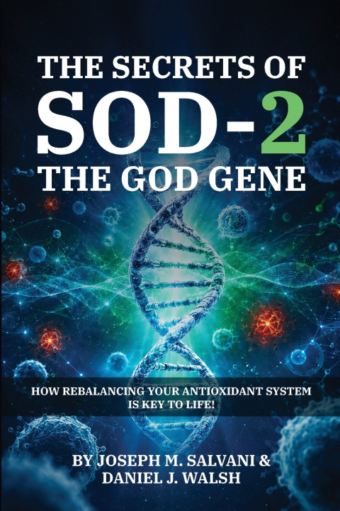 Knjiga The Secrets of SOD-2, The God Gene Joseph M Salvani