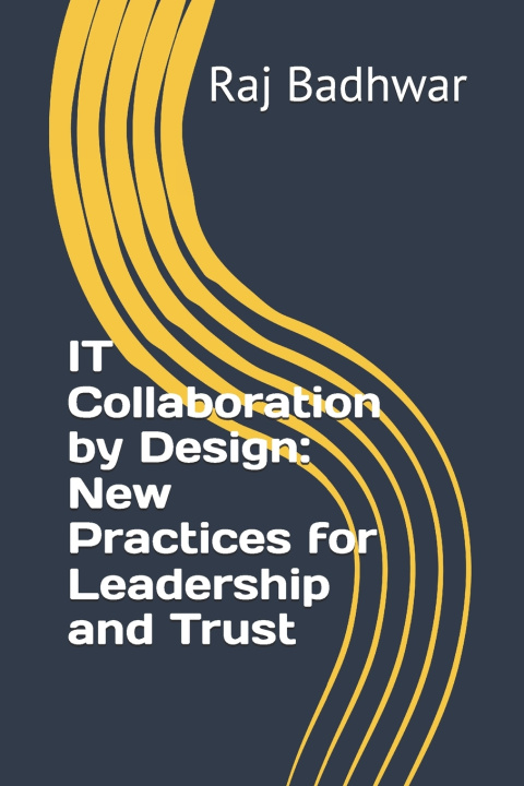 Book IT Collaboration by Design Raj Badhwar
