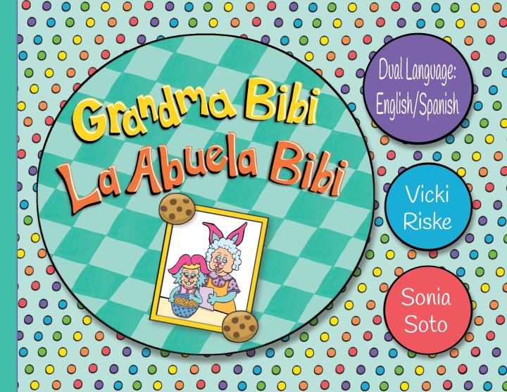 Buch Grandma Bibi / La Abuela Bibi Vicki Riske