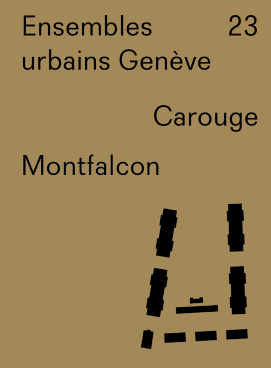 Kniha Ensembles urbains Genève 23. Montfalcon. Carouge Guillaume Yersin
