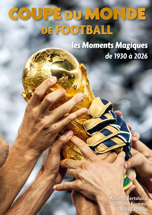 Könyv Coupe du monde de Football - Les moments magiques Alberto Bertolazzi