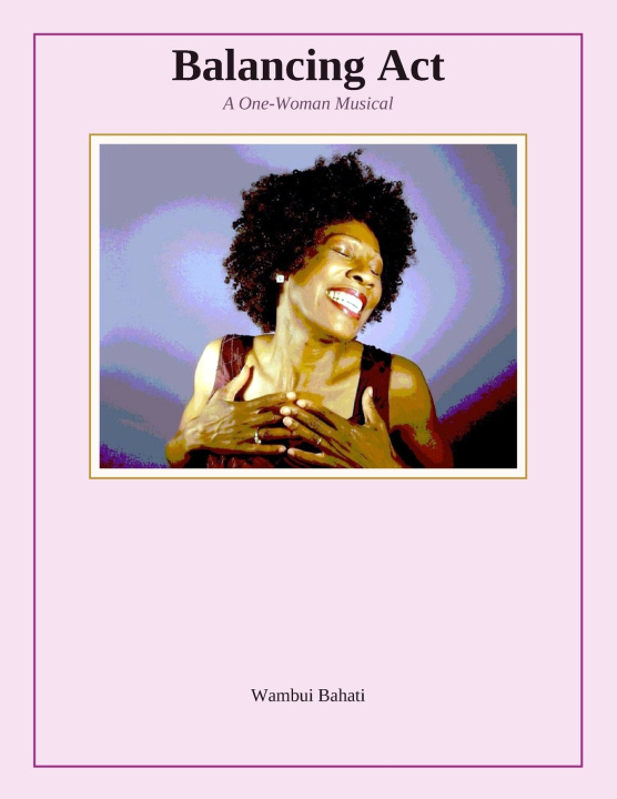 Kniha Balancing Act The Musical Script Wambui Bahati