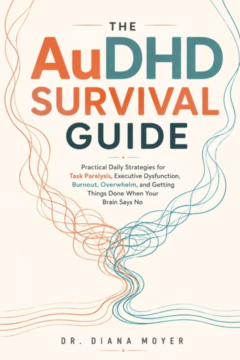 Book The AuDHD Survival Guide Dr Diana Moyer