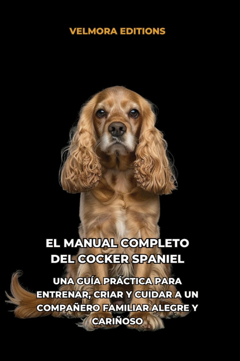 Könyv El Manual Completo del Cocker Spaniel Velmora Editions