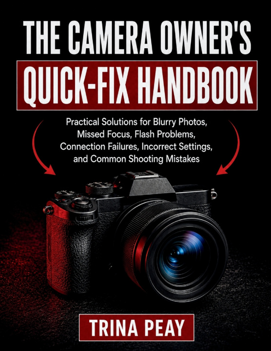Kniha THE CAMERA OWNER'S QUICK-FIX HANDBOOK TRINA PEAY
