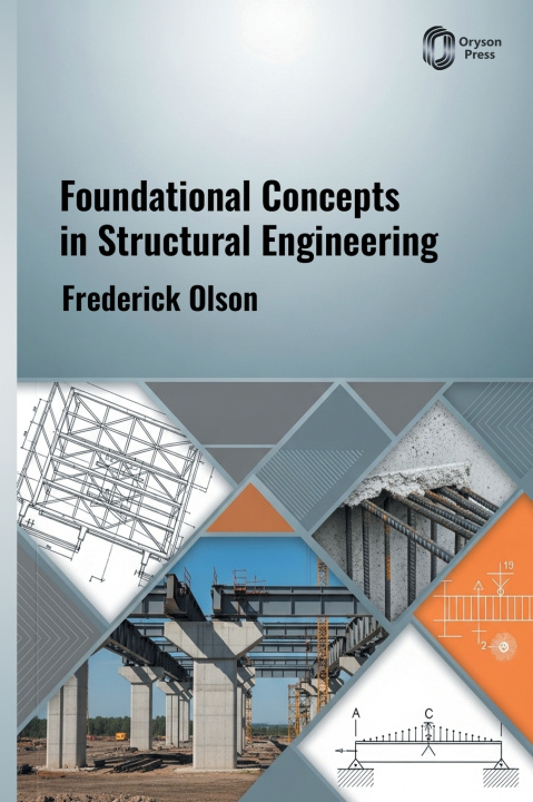 Βιβλίο Foundational Concepts in Structural Engineering Frederick Olson