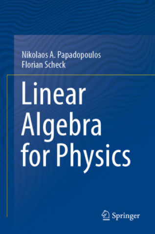 Kniha Linear Algebra for Physics Nikolaos A. Papadopoulos