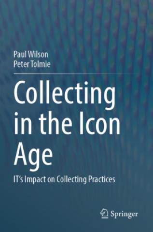 Boek Collecting in the Icon Age Paul Wilson