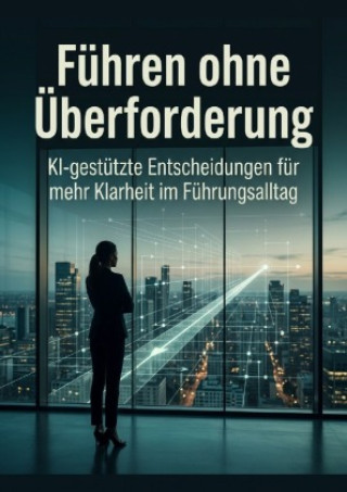 Könyv Führen ohne Überforderung Mara Steinwald