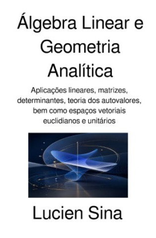 Libro Álgebra Linear e Geometria Analítica Lucien Sina