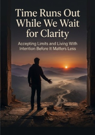 Buch Time Runs Out While We Wait for Clarity Aurelia Wren