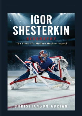 Knjiga IGOR SHESTERKIN BIOGRAPHY Christianson Adrian