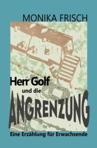 Boek Herr Golf und die Angrenzung Monika Frisch