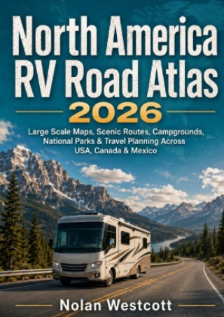 Carte North America RV Road Atlas 2026 Nolan Westcott