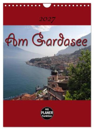 Kalender/Terminbuch Am Gardasee (Wandkalender 2027 DIN A4 hoch), CALVENDO Monatskalender Calvendo
