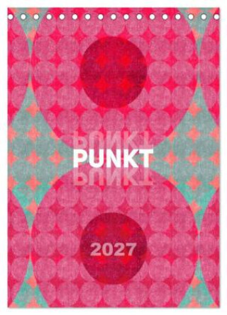 Kalender/Terminbuch Punkt Punkt Punkt (Tischkalender 2027 DIN A5 hoch), CALVENDO Monatskalender Calvendo