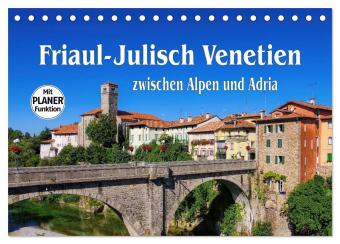 Kalender/Terminbuch Friaul-Julisch Venetien - zwischen Alpen und Adria (Tischkalender 2027 DIN A5 quer), CALVENDO Monatskalender Calvendo