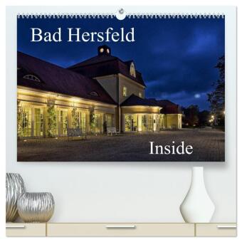 Kalendár/Diár Bad Hersfeld Inside (hochwertiger Premium Wandkalender 2027 DIN A2 quer), Kunstdruck in Hochglanz Calvendo