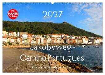 Naptár/Határidőnapló Jakobsweg - Camino Portugues (Wandkalender 2027 DIN A2 quer), CALVENDO Monatskalender Calvendo