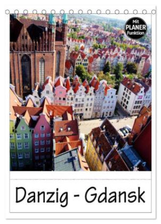 Kalendár/Diár Danzig - Gdansk (Tischkalender 2027 DIN A5 hoch), CALVENDO Monatskalender Calvendo