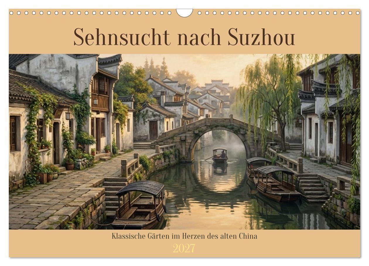 Kalender/agenda Sehnsucht nach Suzhou (Wandkalender 2027 DIN A3 quer), CALVENDO Monatskalender Calvendo