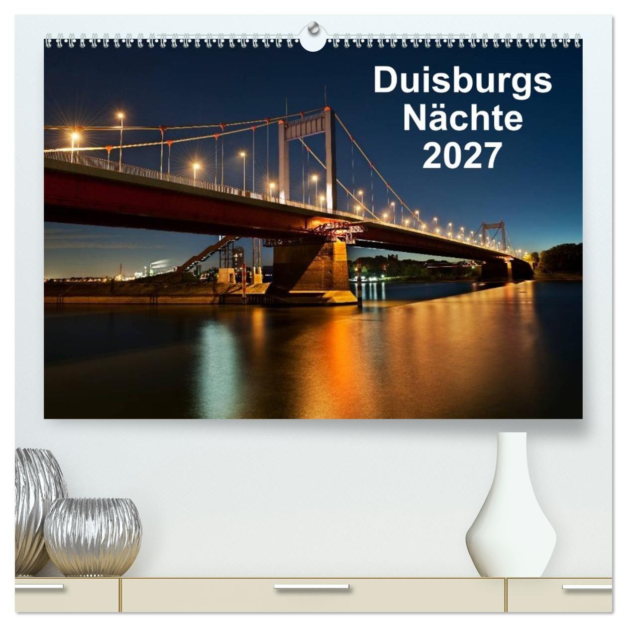 Kalendář/Diář Duisburgs Nächte (hochwertiger Premium Wandkalender 2027 DIN A2 quer), Kunstdruck in Hochglanz Calvendo
