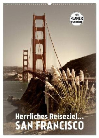 Naptár/Határidőnapló Herrliches Reiseziel... SAN FRANCISCO (Wandkalender 2027 DIN A2 hoch), CALVENDO Monatskalender Calvendo