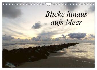 Kalender/Terminbuch Blicke hinaus aufs Meer (Wandkalender 2027 DIN A4 quer), CALVENDO Monatskalender Calvendo