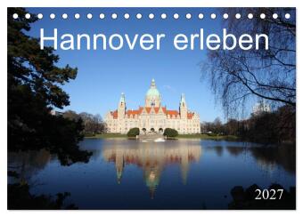 Kalendář/Diář Hannover erleben (Tischkalender 2027 DIN A5 quer), CALVENDO Monatskalender Calvendo