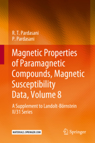 Kniha Magnetic Properties of Paramagnetic Compounds, Magnetic Susceptibility Data, Volume 8 R.T. Pardasani