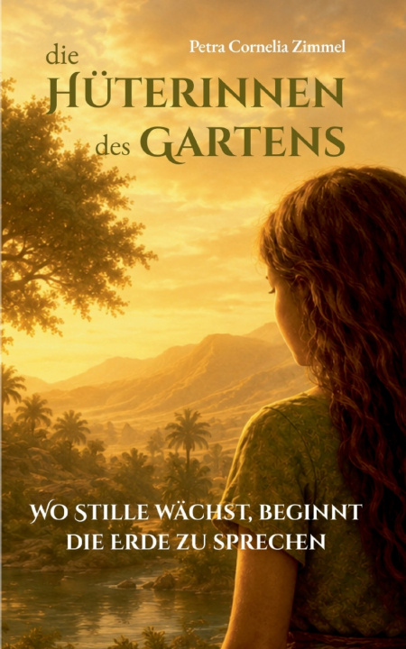 Knjiga Die Hüterinnen des Gartens Petra Cornelia Zimmel